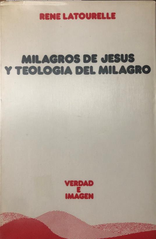 Milagros de Jesus y teologia del milagro - Rene Latourelle - copertina