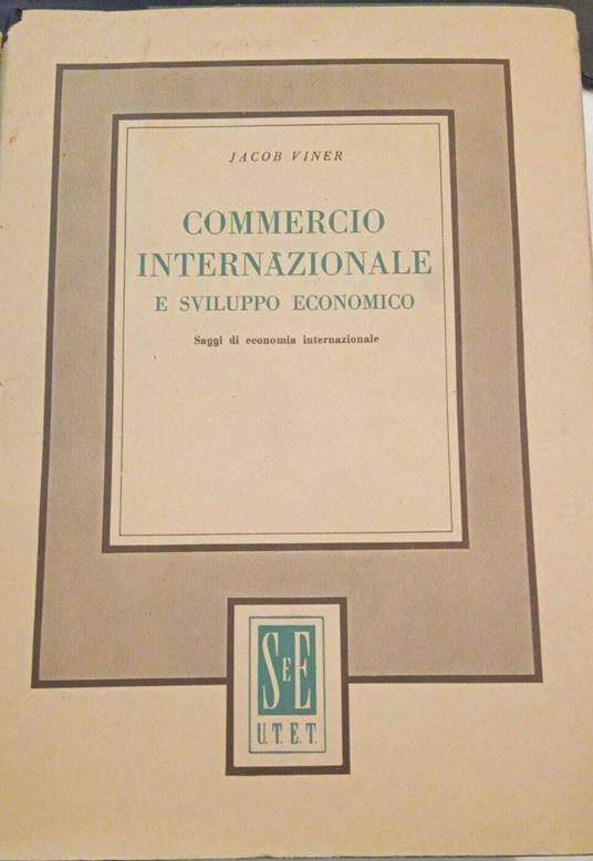 Commercio internazionale e sviluppo economico - Jacob Viner - copertina