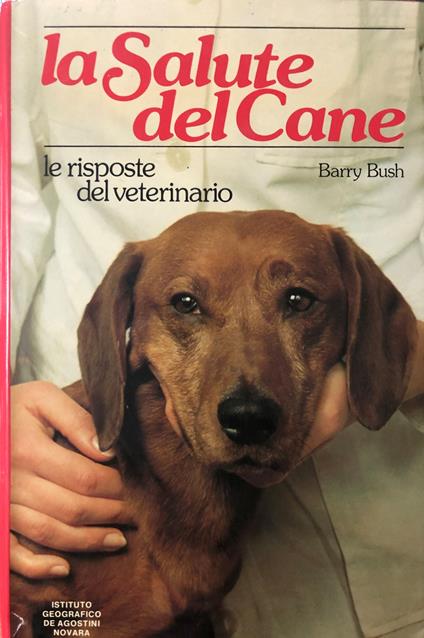 La salute del cane. Le risposte del veterinario - Barry Bush - copertina