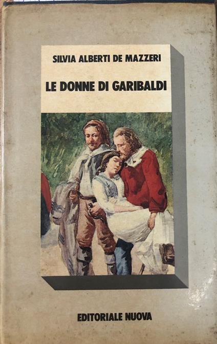 Le donne di Garibaldi - Silvia Alberti de Mazzeri - copertina