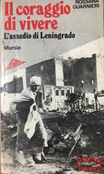 Il coraggio di vivere. L'assedio di Leningrado