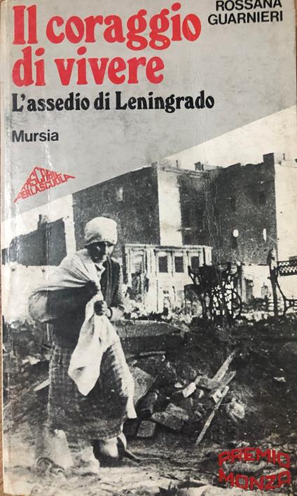 Il coraggio di vivere. L'assedio di Leningrado - Rossana Guarnieri - copertina
