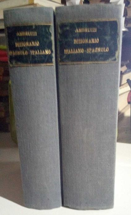 NUOVO DIZIONARIO SPAGNOLO ITALIANO E ITALIANO SPAGNOLO. Volume I : Spagnolo-Italiano. Volume II: Italiano-Spagnolo - Lucio Ambruzzi - copertina