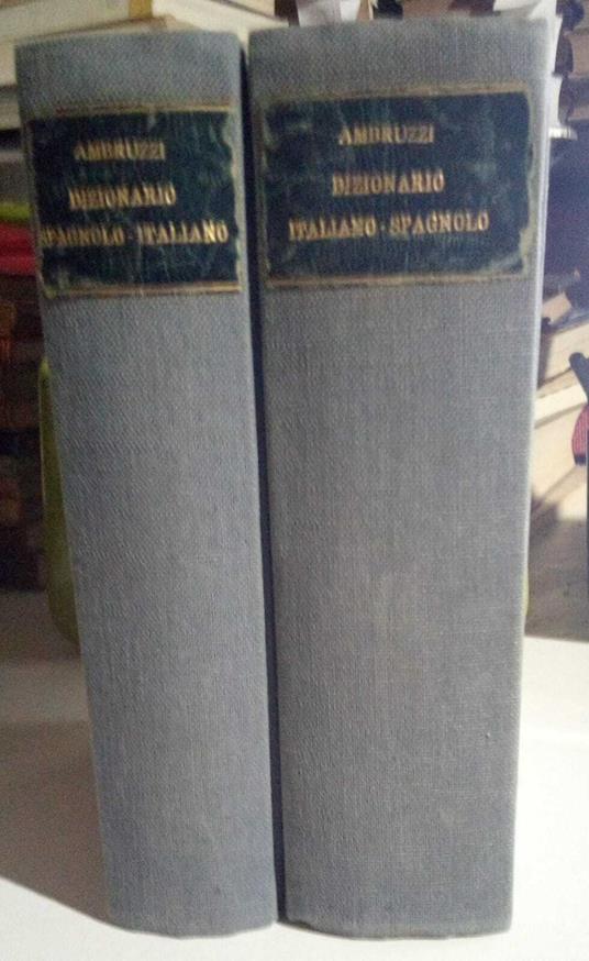 NUOVO DIZIONARIO SPAGNOLO ITALIANO E ITALIANO SPAGNOLO. Volume I : Spagnolo-Italiano. Volume II: Italiano-Spagnolo - Lucio Ambruzzi - copertina