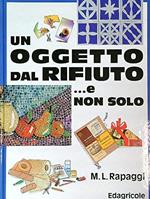 Un oggetto dal rifiuto... e non solo