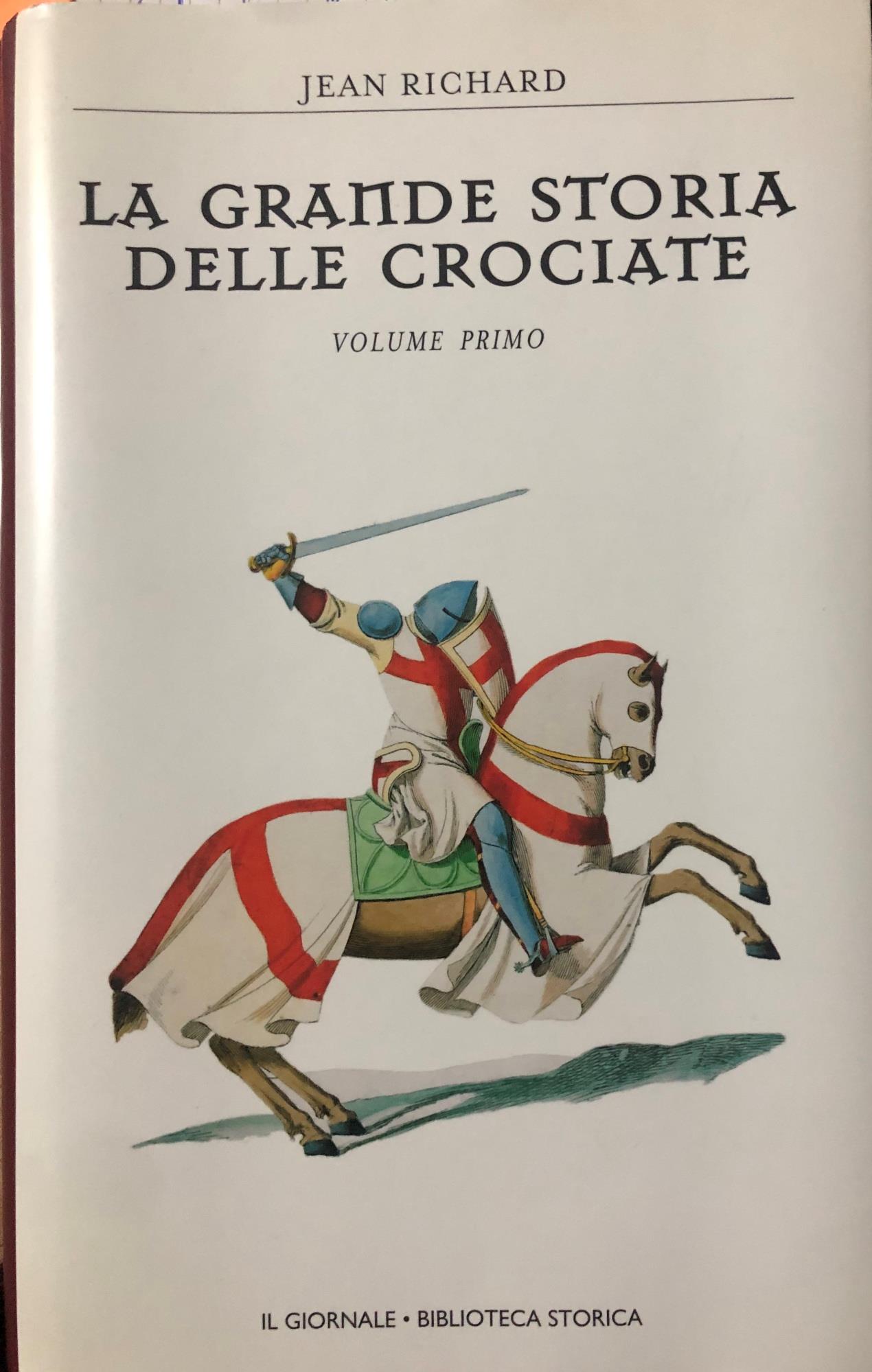La grande storia delle Crociate. Volume Primo