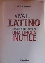 Viva il latino. Storie e bellezza di una lingua inutile