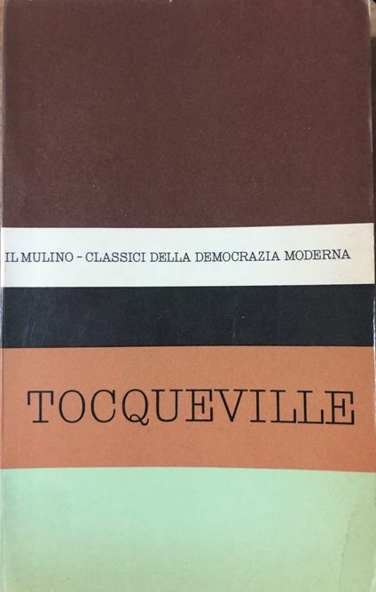 Antologia degli scritti politici di Alexis de Tocqueville - Vittorio De Caprariis - copertina