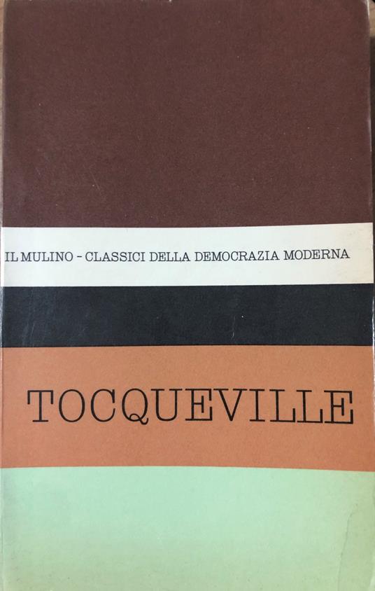 Antologia degli scritti politici di Alexis de Tocqueville - Vittorio De Caprariis - copertina
