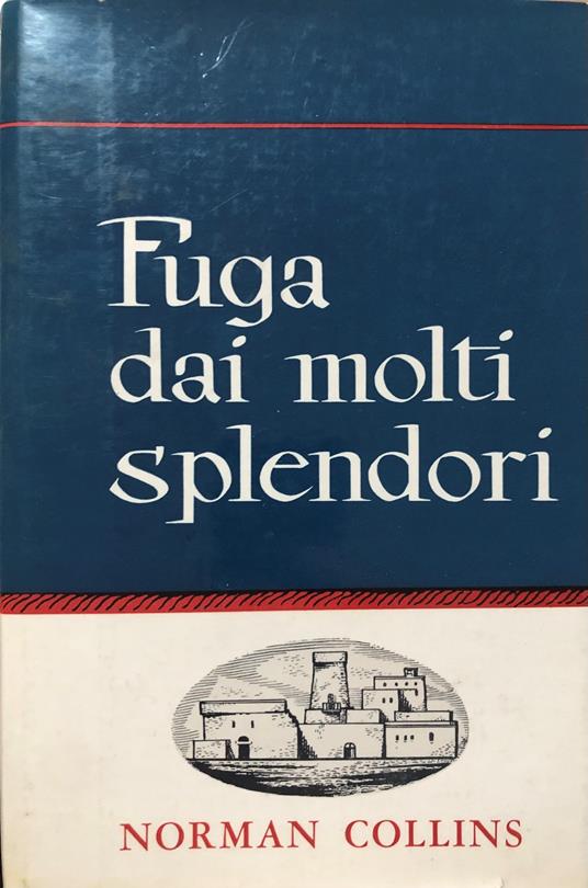 Fuga dai molti splendori - Norman Collins - copertina