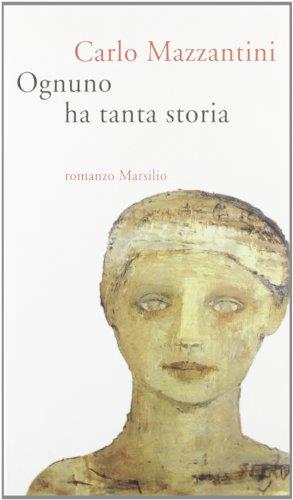 Ognuno ha tanta storia - Carlo Mazzantini - copertina