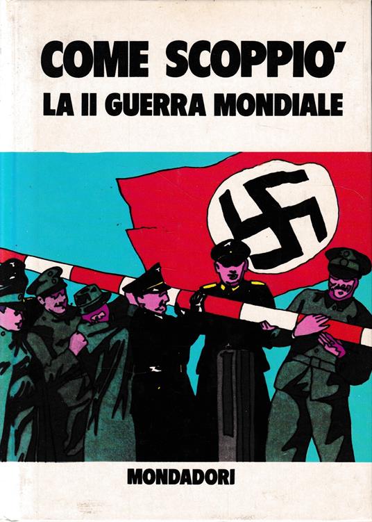 Come scoppiò la II guerra mondiale - B. Palmiro Boschesi - copertina