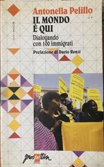 Il mondo è qui. Dialogando con 100 immigrati