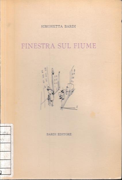 Finestra sul fiume. AUTOGRAFATO - Simonetta Bardi - copertina