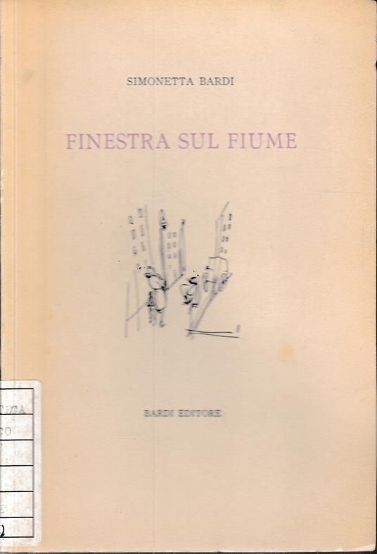 Finestra sul fiume. AUTOGRAFATO - Simonetta Bardi - copertina