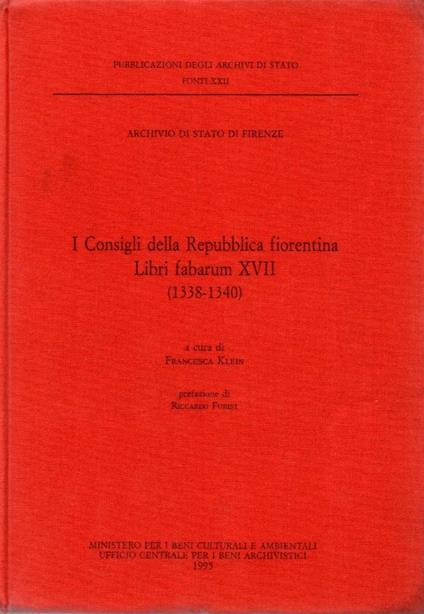 I Consigli della Repubblica fiorentina. Libri Fabarum XVII (1338-1340) - copertina
