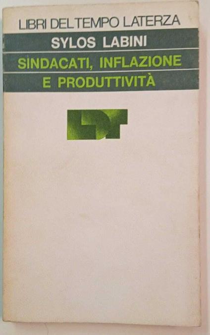Sindacati, inflazione e produttività - Paolo Sylos Labini - copertina