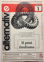 Alternative. Il post fordismo. Numero 1