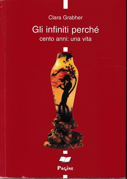 Gli infiniti perché. Cento anni: una vita - copertina