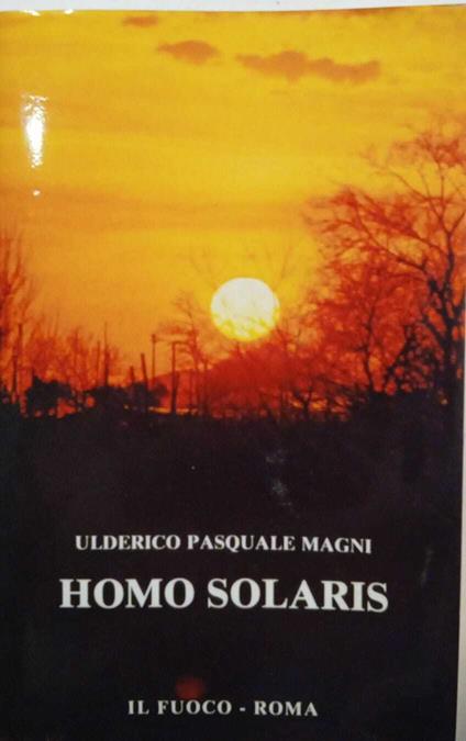 Homo Solaris. Dal fuoco di Prometeo alla luce delle galassie. AUTOGRAFATO - copertina