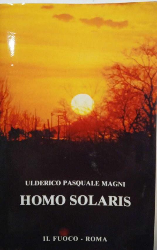 Homo Solaris. Dal fuoco di Prometeo alla luce delle galassie. AUTOGRAFATO - copertina