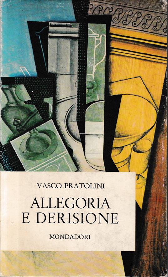 Allegoria e derisione. Una storia italiana, III - Vasco Pratolini - copertina