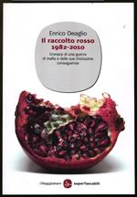 Il raccolto rosso 1982-2010. Cronaca di una guerra di mafia e delle sue tristissime conseguenze