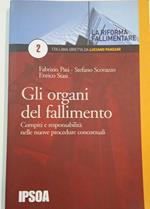 Gli organi del fallimento. Compiti e responsabilità nelle nuove procedure concorsuali