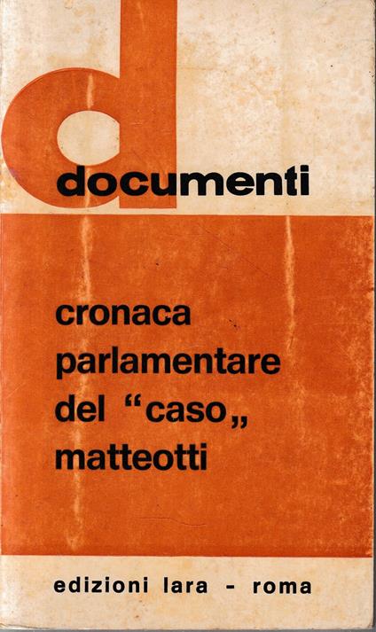 Cronaca parlamentare del "caso" Matteotti - copertina