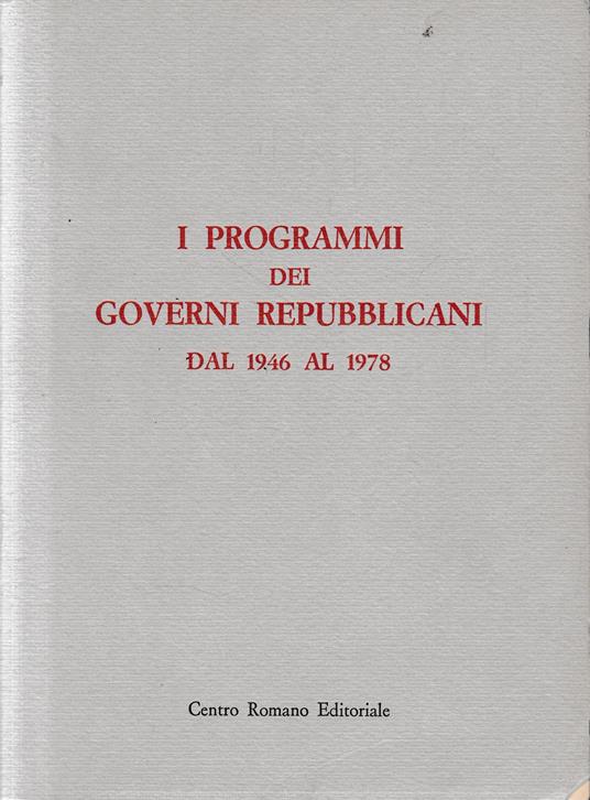I programmi dei governi repubblicani dal 1946 al 1978 - copertina