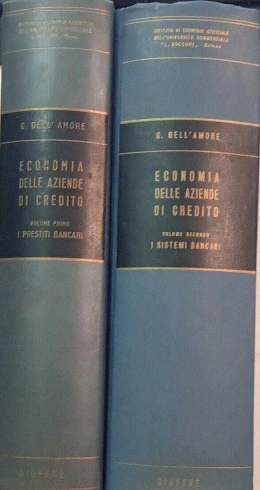 Economia delle aziende di credito (2 volumi). I prestiti bancari. I sistemi bancari - Giordano Dell'Amore - copertina