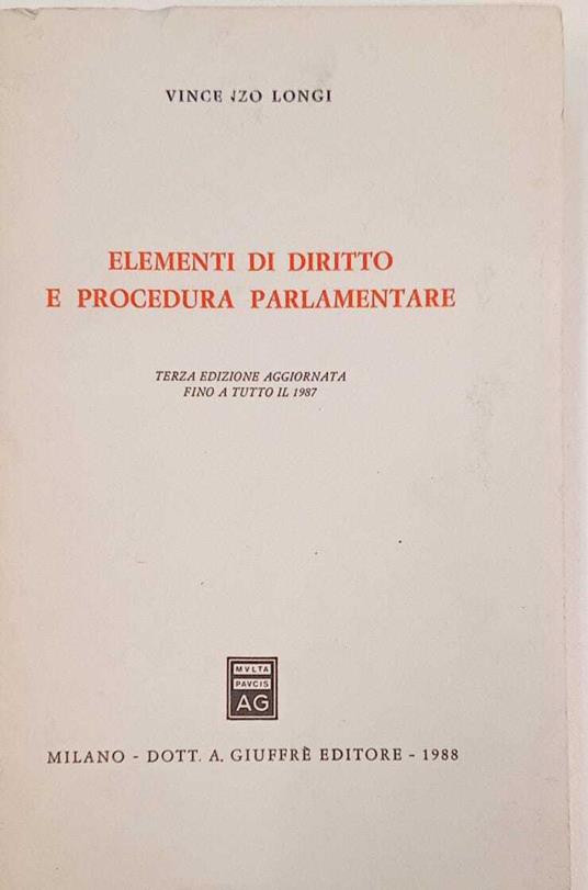 Elementi di diritto e procedura parlamentare. Ediz. aggiornata a tutto il 1987 - Vincenzo Longi - copertina