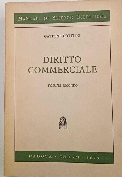 Diritto commerciale. Volume secondo - Gastone Cottino - copertina