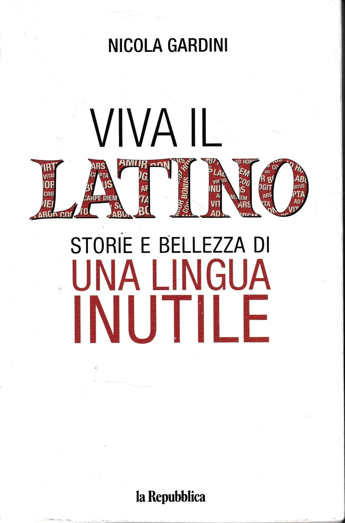 Viva il latino. Storie e bellezza di una lingua inutile