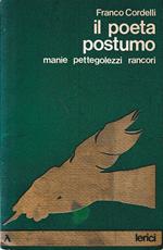 Il poeta postumo. Manie pettegolezzi rancori