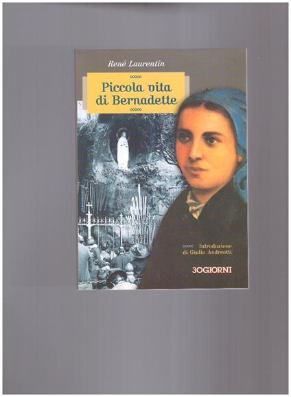 Piccola vita di Bernadette - René Laurentin - copertina