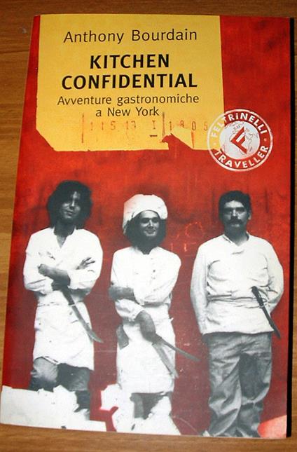 Kitchen confidential. Avventure gastronomiche a New York - Anthony Bourdain - copertina