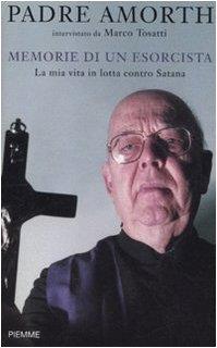 Memorie di un esorcista. La mia vita in lotta contro Satana - Gabriele Amorth - copertina