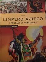 L' impero azteco. I presagi di Montezuma