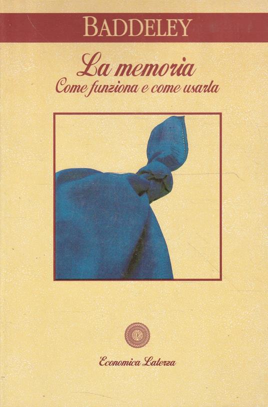 La memoria. Come funziona e come usarla - Alan Baddeley - copertina