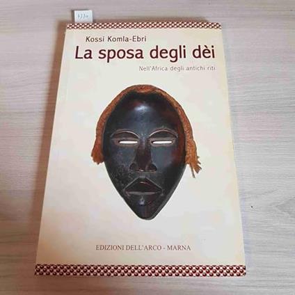 La sposa degli dei. Nell'Africa degli antichi riti - Kossi Komla-Ebri - copertina