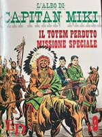 L' albo di Capitan Miki n° 9 - Il totem sperduto. Missione speciale