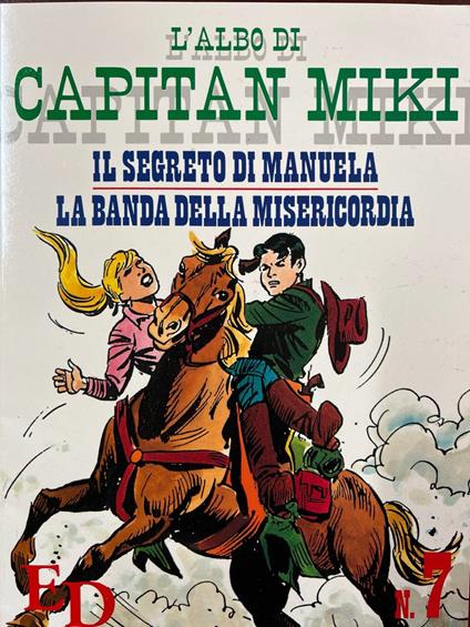 L' albo di Capitan Miki n° 7 - Il segreto di Manuela. La banda della misericordia - copertina