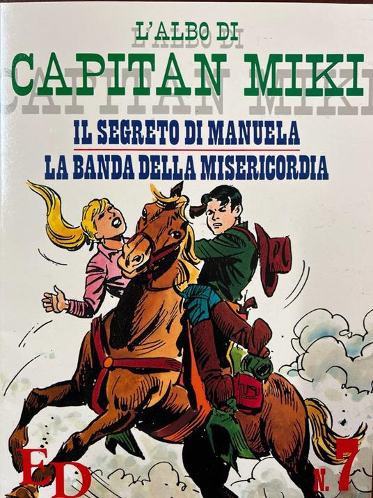 L' albo di Capitan Miki n° 7 - Il segreto di Manuela. La banda della misericordia - copertina