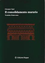 Il consolidamento murario. Tecniche d'intervento