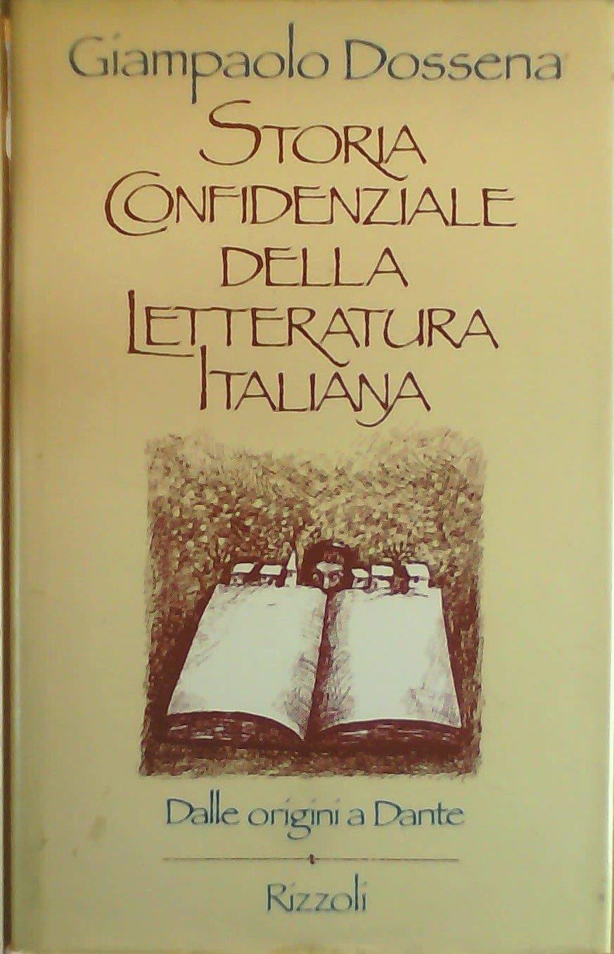 Storia confidenziale della letteratura italiana: 1 - Dalle origini a Dante
