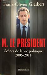 M. le Président: Scènes de la vie politique (2005-2011)