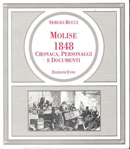 Molise 1848: cronaca, personaggi e documenti - Sergio Bucci - copertina