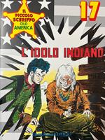 Il piccolo sceriffo old america n° 17 - L'idolo indiano