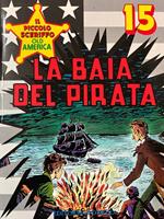 Il piccolo sceriffo old america n° 15 - La baia del pirata